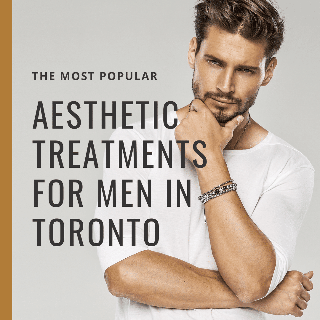 The Most Popular Aesthetic Treatments For Men In Toronto - Therapeutic ...
